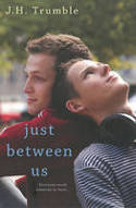 Cover image of book Just Between Us by J.H. Trumble