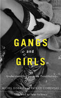 Cover image of book Gangs and Girls: Understanding Juvenile Prostitution by Michel Dorais & Patrice Corriveau 