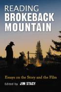 Cover image of book Reading "Brokeback Mountain" Essays on the Story and the Film by Jim Stacy