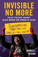 Cover image of book Invisible No More: Police Violence Against Black Women and Women of Color by Andrea J. Ritchie