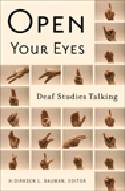 Cover image of book Open Your Eyes: Deaf Studies Talking by H-Dirksen L. Bauman
