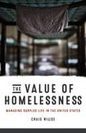 Cover image of book The Value of Homelessness: Managing Surplus Life in the United States by Craig Willse 