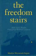 Cover image of book The Freedom Stairs: The Story of Adam Lowry Rankin, Underground Railroad Conductor by Marilyn Weymouth Seguin 