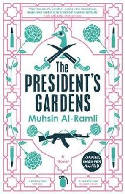 Cover image of book The President's Gardens by Muhsin Al-Ramli 