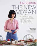 Cover image of book The New Vegan: Great Recipes, No-Nonsense Advice & Simple Tips by �ine Carlin