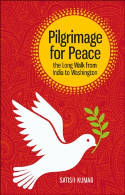Cover image of book Pilgrimage for Peace: The Long Walk from India to Washington by Satish Kumar 