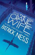 Cover image of book The Crane Wife by Patrick Ness