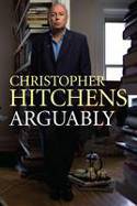 Cover image of book Arguably by Christopher Hitchens
