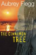 Cover image of book The Cinnamon Tree by Aubrey Flegg 