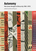 Cover image of book Autonomy: The Cover Designs of Anarchy 1961-1970 by Daniel Poyner (Editor)