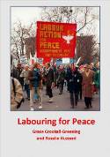 Cover image of book Labouring for Peace by Grace Crookall-Greening and Rosalie Huzzard