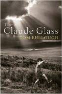 Cover image of book The Claude Glass by Tom Bullough
