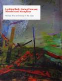 Cover image of book Looking Back: Facing Forward: Mistakes and Metaphors - Paintings, Prints and Drawings by Pete Clarke by Pete Clarke, Matthew Clough, Moira Lindsey, Brian Biggs and Gabriel Gee