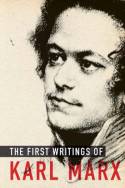 Cover image of book The First Writings of Karl Marx by Karl Marx (edited by Paul M. Schafer)