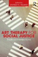 Cover image of book Art Therapy for Social Justice: Radical Intersections by Savneet K. Talwar (Editor) 