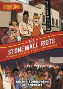 Cover image of book The Stonewall Riots: Making a Stand for LGBTQ Rights by Archie Bongiovanni, illustrated by A. Andrews 
