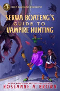 Cover image of book Serwa Boateng's Guide To Vampire Hunting by Roseanne A. Brown 