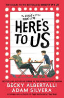 Cover image of book Here's To Us by Becky Albertalli and Adam Silvera 