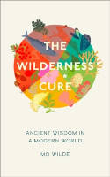 Cover image of book The Wilderness Cure by Mo Wilde 