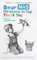 Cover image of book Dear NHS: 100 Stories to Say Thank You by Adam Kay (Editor) 