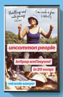 Cover image of book Uncommon People: Britpop and Beyond in 20 Songs by Miranda Sawyer