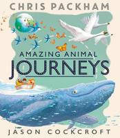 Cover image of book Amazing Animal Journeys by Chris Packham, illustrated by Jason Cockroft