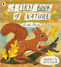 Cover image of book A First Book of Nature by Nicola Davies, illustrated by Mark Hearld
