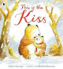 Cover image of book This Is the Kiss by Claire Harcup, illustrated by Gabriel Alborozo
