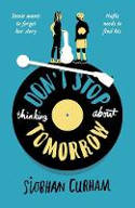 Cover image of book Don't Stop Thinking About Tomorrow by Siobhan Curham 