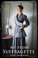 Cover image of book My Story: Suffragette by Carol Drinkwater
