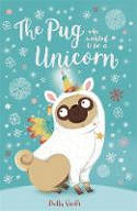 Cover image of book The Pug Who Wanted to Be a Unicorn by Bella Swift