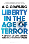 Cover image of book Liberty in the Age of Terror:  A Defence of Civil Liberties and Enlightenment Values by A.C. Grayling 