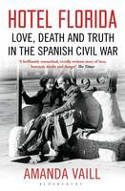 Cover image of book Hotel Florida: Truth, Love and Death in the Spanish Civil War by Amanda Vaill