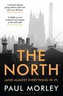 Cover image of book The North (And Almost Everything In It) by Paul Morley
