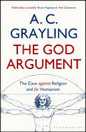Cover image of book The God Argument: The Case Against Religion and for Humanism by A.C. Grayling 