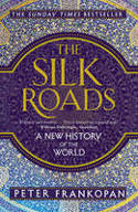 Cover image of book The Silk Roads: A New History of the World by Peter Frankopan