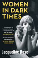 Cover image of book Women in Dark Times by Jacqueline Rose