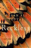 Cover image of book Reckless by Hasan Ali Toptas, translated by Maureen Freely and John Angliss