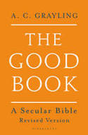 Cover image of book The Good Book: A Secular Bible by A. C. Grayling 