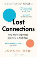 Cover image of book Lost Connections: Why You're Depressed and How to Find Hope by Johann Hari 