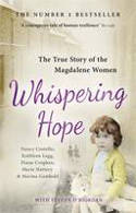 Cover image of book Whispering Hope: The True Story of the Magdalene Women by Nancy Costello, Kathleen Legg, Diane Croghan, Marie Slattery and Marina Gambold