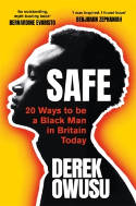 Cover image of book SAFE: 20 Ways To Be a Black Man in Britain Today by Derek Owusu 