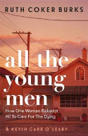 Cover image of book All the Young Men: How One Woman Risked It All To Care For The Dying by Ruth Coker Burks and Kevin Carr O'Leary 