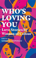 Cover image of book Who's Loving You: Love Stories by Women of Colour by Sareeta Domingo (Editor) 