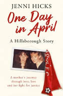 Cover image of book One Day in April - A Hillsborough Story by Jenni Hicks 