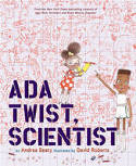 Cover image of book Ada Twist, Scientist by Andrea Beaty, llustrated by David Roberts