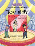 Cover image of book What To Do When You Feel Too Shy: A Kid's Guide to Overcoming Social Anxiety by Claire A. B. Freeland & Jacqueline B. Toner. Illustrated by Janet McDonnell 