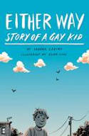 Cover image of book Either Way: Story of a Gay Kid by Sandra Levins, illustrated by Euan Cook