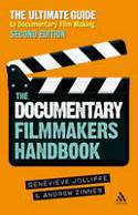 Cover image of book The Documentary Film Maker's Handbook: The Ultimate Guide to Documentary Filmmaking (2nd Edition) by Genevieve Jolliffe and Andrew Zinnes 