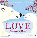 Cover image of book Love Matters Most by Mij Kelly, illustrated by Gerry Turley